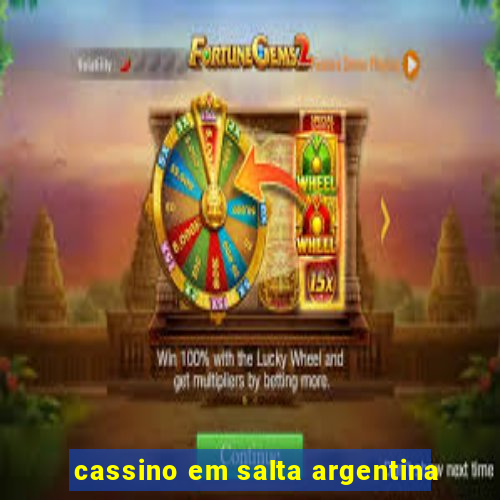 cassino em salta argentina